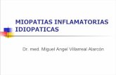 MIOPATIAS INFLAMATORIAS IDIOPATICAS - … · MIOPATIAS INFLAMATORIAS IDIOPATICAS CLASIFICACION CLINICA I I: Polimiositis idiopática II: Dermatomiositis idiopática III: Dermato-