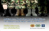 Militares, Policías y sus familias: las otras víctimas del ...esdegue.edu.co/sites/default/files/CARTILLA DE VICTIMAS.pdf · carrera militar en ascenso, el Sargento Viellard fue
