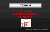 TEMA III TÉCNICAS RADIOGRÁFICAS EN NIÑOS · - Lateral o Telerradiografía - Radiografía Frontal lateral . RADIOGRAFIAS DE ALETA O INTERPROXIMALES . TECNICA DE LA RADIOGRAFIA DE