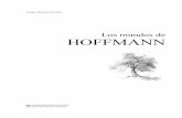 Los mundos de HOFFMANN - euv.cl · Jorge Muñoz incorpora como uno de los mundos de Hoffmann. Por ejemplo, refiriéndose al “mundo arbóreo”: “Sólo a vegetales existencias
