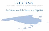 La Situación del Cáncer en España - seom.org · mortalidad es un buen indicador de la incidencia en los tumores con alta letalidad como los cánceres de esófago, estómago, pán-