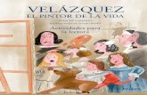 Velázquez, el pintor de la vida. Actividades para la ... · de la etapa sevillana de Velázquez y del naturalismo; en ellas demuestra un virtuo ... a través del tenebrismo y del