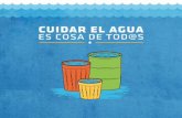 Cuidar el agua es cosa de tod@s - SEDEMA - …data.sedema.cdmx.gob.mx/sedema/images/archivos/campanas/...biental y económico para todos, y que tenemos que cuidarla en todas las formas