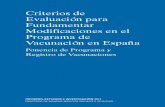 Criterios de Evaluación para Fundamentar Modificaciones en ... · Vacunación en España Ponencia de Programa y Registro de Vacunaciones. ... Eva Martínez Ochoa ... – Establecer