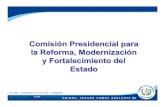 Comisión Presidencial para la Reforma, …unpan1.un.org/intradoc/groups/public/documents/un/unpan022783.pdf · Comisión Presidencial para la Reforma, Modernización y Fortalecimiento