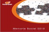 Memoria Social 2015 - Federación de Asociaciones ...faedei.org/images/docs/documento64.pdf · Memoria Social 2015 empresas de inserción laboral Colaboran: ... • Asociación de