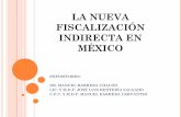 LA NUEVA FISCALIZACIÓN INDIRECTA EN MÉXICO · de las erogaciones en un año de calendario sea superior a los ingresos declarados por el contribuyente o bien a los que le hubiere