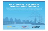 El Cable, 50 años haciendo futuro - ATVC · INTERNET 4G LTE 3. 4 ... Los primeros pasos A finales de los años 50, la cobertura de la televisión ... sector comenzó a tener importancia