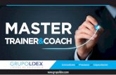 MASTER - managementbyclick.com · Generar una estrategia de coaching y didáctica, cuando el aprendiz sostenga creencias que limitan su aprendizaje ... PERFIL DE LOS PARTICIPANTES