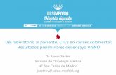 Del laboratorio al paciente. CTCs en cáncer colorrectal ...simposiobiopsialiquida.com/wp-content/uploads/2018/01/2.-Dr... · Resultados preliminares del ensayo VISNÚ Dr. Javier