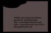 100 propuestas para mejorar la competencia en … · Presentación Las 100 propuestas para mejorar la competencia en comunicación lingüística Este proyecto reúne una serie de