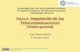 Tema 5: Regulación de las Telecomunicaciones - …ocw.uc3m.es/economia/economia-de-las-telecomunicaciones-2013/... · – Transferencia de rentas – Mayor calidad e innovación