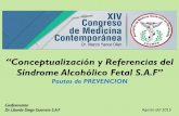 Síndrome Alcohólico Fetal S.A.F” - ASOMEBasomeb.org/images/datos/2_DR_LIBARDO_DIAGO.pdf · Primeras inquietudes en Barranquilla. Sociedad de Pediatría Regional Atlántico 2007