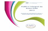Política Integral de buen trato 2013 - Recursos Humanos · El buen trato se encuentra inmerso en la atención y el servicio al usuario y entre los mismos funcionarios, por lo que