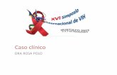 Caso clínico - ammvih.org · Caso clínico • Varón 43 años con historia de infección VIH conocida desde 2001, coincidiendo con el diagnóstico de ... • Tanto la HTA como el