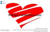 Riesgo cardiovascular - diposit.ub.edudiposit.ub.edu/dspace/bitstream/2445/28742/1/Aula Riesgo... · promover estilos de vida saludables y, en su caso, ofrecer el servicio de seguimiento