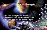 Astrobiología - Proyecto Webswebs.um.es/gregomc/IntroduccionAstronomia/Temas/13_Presentacion... · Nichos de vida en el Sistema Solar ... • Las comunicaciones por radio hace 0.4
