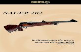 Instrucciones de uso y normas de seguridad - sauer.de · El SAUER 202 es un arma de caza de alta precisión construida según los conocimientos más modernos. Es una repetidora de