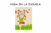 YOGA EN LA ESCUELA - educa.madrid.org · Yoga para niños y niñas es una hermosa invitación a guiarles por el camino de la paz y la libertad