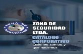 ZONA DE SEGURIDAD LTDA.zonadeseguridadltda.com/catalogo/Calogo_Corporativo.pdf · comercial para la consecución de nuevos clientes en el sector privado, mostrando un proceso de crecimiento,