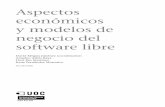 económicos Aspectos y modelos de negocio del software libre€¦ · Aspectos económicos y modelos de negocio del software libre David Megías Jiménez (coordinador) Amadeu Albós