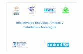 Iniciativa de Escuelas Amigas y Saludables Nicaragua · • La Iniciativa de Escuelas Amigas y Saludables está sustentada en los propósitos del Plan Nacional de Educación 2001-2015