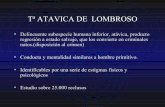 Tª ATAVICA DE LOMBROSO - La web de Maco048. … · DESCRIPCIÓN CARACT ANTROPOMÉTRICAS CRIMINAL NATO • Estatura y peso superior a los normales • Estrabismo • Orejas en forma
