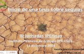Inicio de una tesis sobre sequíasdigital.csic.es/bitstream/10261/108916/1/sequías_Natalia... · Inicio de una tesis sobre sequías Natalia Martín Hernández nmartin@ipe.csic.es