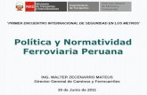 Política y Normatividad Ferroviaria Peruana - aate.gob.petica-y... · ING. WALTER ZECENARRO MATEUS Director General de Caminos y Ferrocarriles 30 de Junio de 2011 ... través de