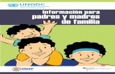 Información para padres y madres de familia - unodc.org€¦ · 5 Sea firme y cariñoso: La mayoría de los padres y las madres de familia son firmes o cariñosos; muy pocos son