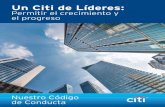 Un Citi de Líderes - citigroup.com · de Citi es una condición de continuación de la relación laboral con Citi. El incumplimiento de este Código, las políticas de Citi y las