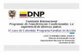 Seminario Internacional Programas de Transferencias ...dds.cepal.org/eventos/presentaciones/2007/1120/Colombia_JFArias... · El caso de Colombia: Programa Familias en ... Apoyar a