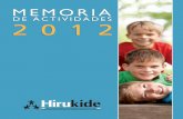 2 0 1 2 · años. Aquí seguimos ... carburantes, educa-ción, hostelería, textil, ocio, salud, etc.). ... 10 Hirukide - Memoria de actividades 2012 - Memoria de actividades ...