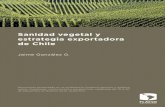 Sanidad vegetal y estrategia exportadora de Chilecatedraomc.flacso.org.ar/wp-content/uploads/2014/01/Jaime_Gonzalez.… · cultura y multiplicación de semillas. ... exportaciones