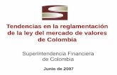 Tendencias de reglamentación de la ley del mercado … · Los objetivos de la ley del mercado de valores de Colombia (LMV) La Ley 964 de 2005 está orientado a fortalecer las bases