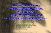 ENFERMEDAD DEL TRONCO CORONARIO …cardioba.es/archivos/docencia/Enfermedad_del_tronco_coronario.pdf · • ¿Es lo mismo una enfermedad del TCI ostial que distal? ... • La diferencia