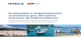 Evaluación e indemnización económica por derrames … · Evaluación e indemnización económica por derrames marinos de hidrocarburos Directrices de buenas prácticas para el