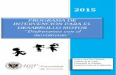 PROGRAMA DE INTERVENCIÓN PARA EL …digibug.ugr.es/bitstream/10481/40465/1/PEREZ_DELGADO_SARA.pdf · actividades perceptivas, motrices, de lateralidad, de equilibrio, ... La motricidad