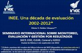 INEE. Una década de evaluación 2002-2012*clear-la.cide.edu/sites/default/files/Presentación Héctor Robles... · * El título proviene del nombre del último informe del INEE (disponible