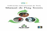 Federación Internacional de Tenis Manual de Play Tennis · • La organización del grupo - Cómo organizar actividades estimulantes y creativas basadas en el juego que ayuden a