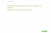 CLOUD BACKUP Servidor y VMs. Manual de Usuario · El servicio Cloud Backup ofrece la gestión de las copias de seguridad de archivos, máquinas virtuales, bases de datos y aplicaciones