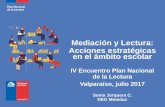 Mediación y Lectura: Acciones estratégicas en el …plandelectura.gob.cl/wp-content/uploads/2017/09/Mediadores-en... · en el ámbito escolar IV Encuentro Plan Nacional de la Lectura