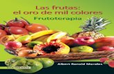 Albert Ronald Morales - ecoeediciones.com · ne una nueva forma de ver las frutas a partir de las propiedades terapéuticas que encontramos en sus formas, olores, colores, sabores,