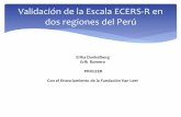 Validación de la Escala ECERS-R en dos regiones del Perú · dos regiones del Perú Erika Dunkelberg Erik Romero PROLEER Con el financiamiento de la Fundación Van Leer Antecedentes