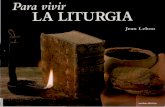 Para vivir LA LITURGIA - Enciclopedia Mercabámercaba.org/mediafire/lebon, jean - para vivir la liturgia.pdf · Jean Lebon Para vivir LA LITURGIA EDITORIAL VERBO DIVINO Avda. de Pamplona,