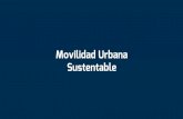 Movilidad Urbana Sustentable - merida.gob.mx€¦ · Eje 4: Fortalecimiento del marco legal Desarrollo de un marco jurídico para hacer efectivos ... Unidad de Desarrollo Sustentable