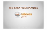 SEO PARA PRINCIPIANTES - Andalucia Lab · SEO es el “arte”de preparar nuestra web, para hacerla más comprensible y relevante en los buscadores ¿Quées SEO? • Objetivo: Lograr