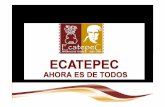 Historia de Ecatepec - PBH · territoriales con el objetivo de generar una mayor comunicación y cercanía con la población y sus representantes. Estas Coordinaciones actualmente