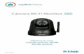Cámara Wi-Fi Monitor 360 - eu.dlink.com · La Cámara mydlink™ Home Monitor 360 te permite ver tu hogar, cuando quieras, desde donde quieras. No sólo tiene movimiento de rotación