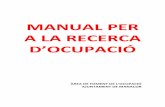 MANUAL PER A LA RECERCA D’OCUPACIÓ - Ajuntament de … · Serveis de les oficines del SOIB, disponibles també a la web: • Inscripció com a demandant de feina (a l’oficina